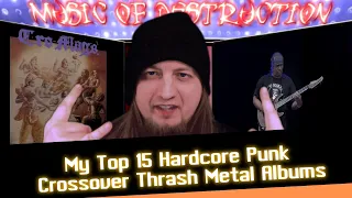 ▶️My Top 15 Hardcore Punk/Crossover Thrash Metal Albums◀️