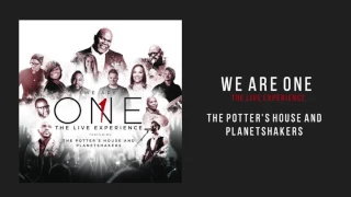 The Potter's House / Planetshakers - We Are One (The Live Experience)