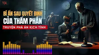 Truyện audio bí ẩn sau quyết định của thẩm phán - truyện phá án hấp dẫn