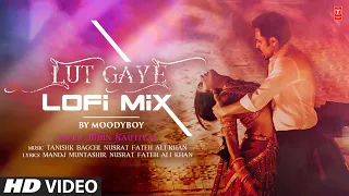 Lut Gaye (LoFi Mix) DJ Moody | Emraan Hashmi, Yukti | Jubin Nautiyal, Tanishk B, Manoj M | Bhushan K