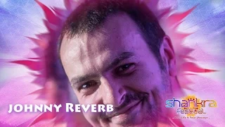 Johnny Reverb - A Message to Shankra Festival 2016