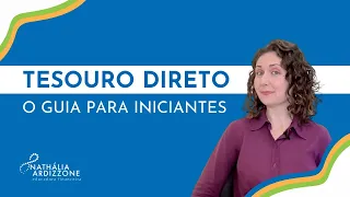 TESOURO DIRETO descomplicado: Tudo que você precisa saber para COMEÇAR A INVESTIR