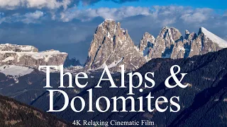 The Alps & Dolomites 4K - A 60 Minutes Relaxation Film with Calming Music