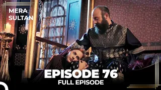 Mera Sultan - Episode 76 (Urdu Dubbed)