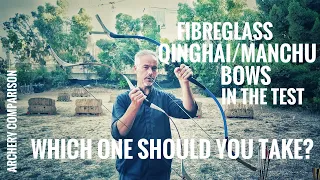Which one? Comparison of Qinghai/Manchu Fibreglass Bows