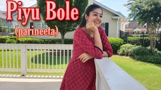 Piyu Bole||Vidya Balan, Saif Ali khan||Sonu Nigam, Shreya Ghoshal||Parineeta||Dance Cover