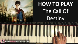 HOW TO PLAY - MERLIN Main Theme - The Call Of Destiny (Piano Tutorial Lesson)