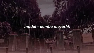 model - pembe mezarlık (slowed + reverb)