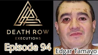 Death Row Executions Episode 94-Edgar Tamayo-Mexican National Executed for Killing a Police Officer