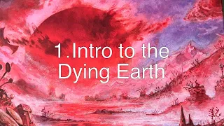The Dying Earth: Setting Overview
