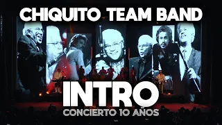 Chiquito Team Band - Intro (10 Aniversario)