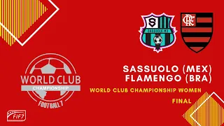 WORLD CLUB CHAMPIONSHIP - WOMEN - Sassuolo (MEX) x Flamengo (BRA)