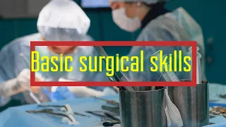 Basic surgical skills in pets part 1