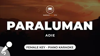 Paraluman - Adie (Female Key - Piano Karaoke)