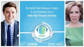 The Mental Tools Top Performers Use To Make High-Pressure Decisions with Denise Shull