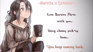 Barista x Listener~ Cute barista flirts with you ...