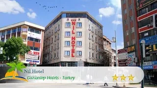 Nil Hotel - Gaziantep Hotels, Turkey