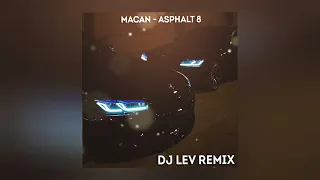 MACAN - ASPHALT 8 (DJ LEV Remix)
