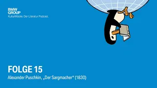 KulturMobile. Der Literatur Podcast. Folge 15: Alexander Puschkin "Der Sargmacher" (1830)