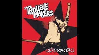 Troublemakers  -  Göteborg  (FULL COMP ALBUM 2001)