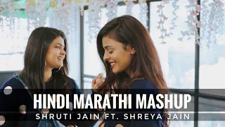 Hindi- Marathi Mashup | Sing off | Shruti Jain | Shreya Jain #mashup #hindisong #shrutijain