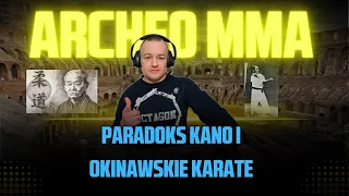 ARCHEO MMA #5 | Parodoks Kano, przyczyna popularności MMA