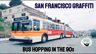 San Francisco Graffiti: Bus Hopping In The 90s