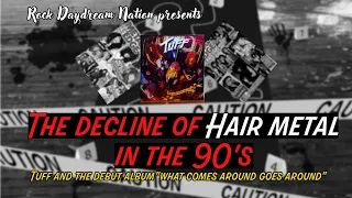 The Rise and Fall of Hair Metal - Tuff's Debut Album Reviewed!
