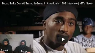 Tupac Talks Donald Trump & Greed in America in 1992 Interview | MTV News|Reaction