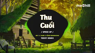 Thu Cuối (Speed Up / TikTok Remix) - Mr.T x Yanbi x Hằng Bingboong | Có lẽ nào em vội quên đi TIKTOK