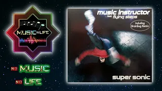 Music Instructor Feat. Flying Steps - Super Sonic (1998) // HD Video with CD Sound // Music is Life