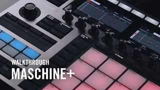 MASCHINE+ Walkthrough | Native Instruments