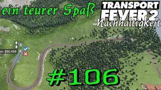 Ein teurer Spaß - Transport Fever 2 S5 #106 [Gameplay German Deutsch]