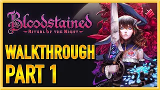 Bloodstained: Ritual of the Night - WALKTHROUGH - PLAYTHROUGH - LET'S PLAY - GAMEPLAY - Part 1