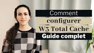 Comment configurer W3 Total Cache | Tutoriel