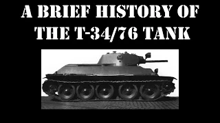 A Brief History Of The T34/76 Tank