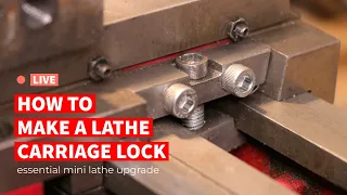 Mini Lathe Carriage Lock - Essential Upgrade