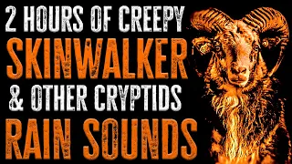 HOURS of Creepy SKINWALKER & CRYPTID Scary Stories | RAIN SOUNDS | Horror Stories