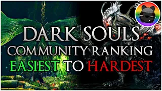 My Community RANKED the DARK SOULS Bosses from EASIEST to HARDEST!