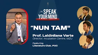 NUN TAM | Prof. Laldinliana Varte | Speak Your Mind