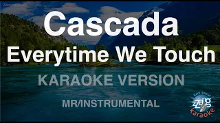 Cascada-Everytime We Touch (MR/Instrumental) (Karaoke Version)