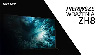 Sony BRAVIA ZH8 – w pogoni za pięknem