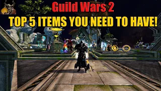 Guild Wars 2 - Top 5 items every player should have!