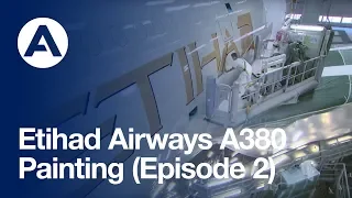 Etihad Airways A380: Painting (Episode 2)