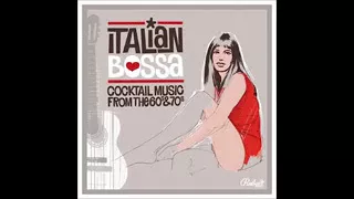 Italian Bossa - Cocktail Music From the 60's and 70's - 2010 - Full Album