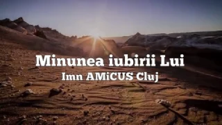 Minunea iubirii Lui - Imn AMiCUS Cluj | Karaoke