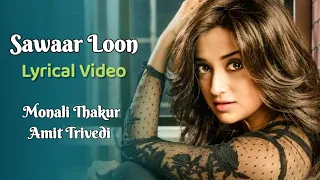 Sawaar Loon Full Song (LYRICS) - Monali Thakur | Lootera | Amit Trivedi, Amitabh Bhattacharya