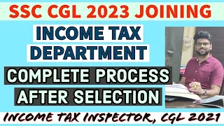 CBDT/ Income Tax Dept: Complete Joining Prcoess after selection. #incometaxinspector #ssccgl2023 #ta