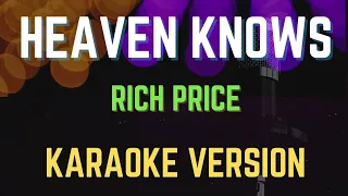 Heaven Knows - Rich Price, Karaoke Version