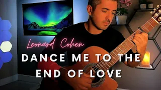 Dance Me To The End of Love by Leonard Cohen Classical Guitar Cover | Fingerstyle